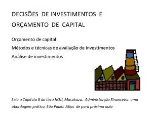 DECISES DE INVESTIMENTOS E ORAMENTO DE CAPITAL Oramento