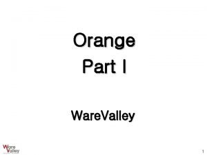 Orange Part I Ware Valley 1 Orange Development