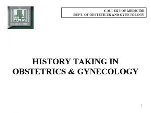 COLLEGE OF MEDICINE DEPT OF OBSTETRICS AND GYNECOLOGY