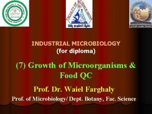 INDUSTRIAL MICROBIOLOGY for diploma 7 Growth of Microorganisms