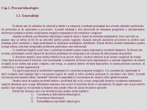 Cap 1 Procese tehnologice 1 1 Generaliti n