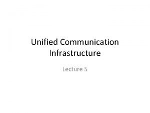Unified communications infrastructure