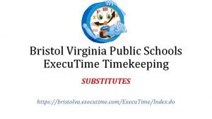 Bristol Virginia Public Schools Execu Timekeeping SUBSTITUTES https