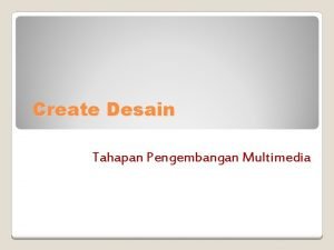 Create Desain Tahapan Pengembangan Multimedia Jangan katakan pada