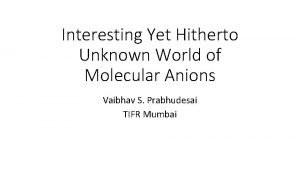 Interesting Yet Hitherto Unknown World of Molecular Anions