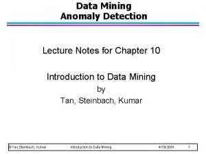 Data Mining Anomaly Detection Lecture Notes for Chapter