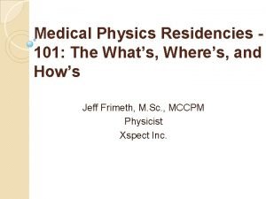 Medical Physics Residencies 101 The Whats Wheres and