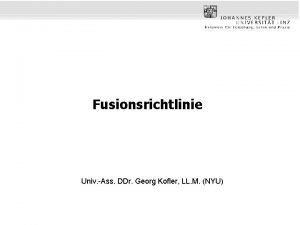 Fusionsrichtlinie Univ Ass DDr Georg Kofler LL M