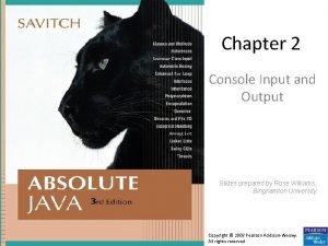 Chapter 2 Console Input and Output Slides prepared