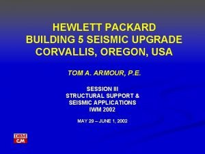 HEWLETT PACKARD BUILDING 5 SEISMIC UPGRADE CORVALLIS OREGON