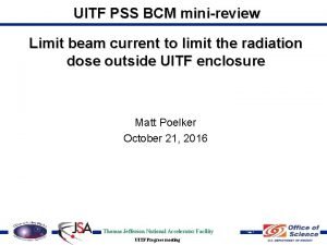 UITF PSS BCM minireview Limit beam current to