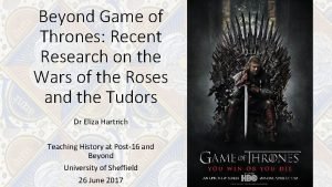 Beyond Game of Thrones Recent Research on the