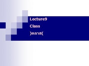 Lecture 9 Class include iostream h class money