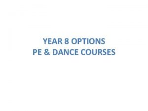 YEAR 8 OPTIONS PE DANCE COURSES BTEC SPORT