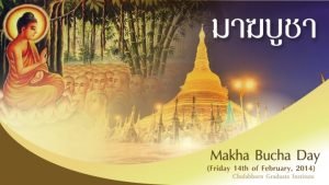 Magha Puja Day Magha Puja day marks the