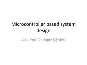Microcontroller based system design