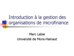 Introduction la gestion des organisations de microfinance Marc