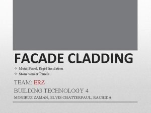 FACADE CLADDING v Metal Panel Rigid Insulation v