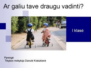 Ar galiu tave draugu vadinti I klas Pareng