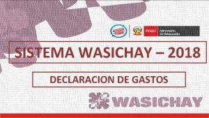 SISTEMA WASICHAY 2018 DECLARACION DE GASTOS Cmo se