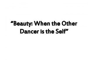 Beauty when the other dancer is the self