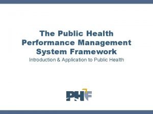 The Public Health Performance Management System Framework Introduction