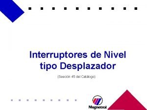 Interruptores de Nivel tipo Desplazador Seecin 45 del