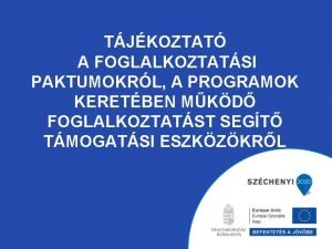 TJKOZTAT A FOGLALKOZTATSI PAKTUMOKRL A PROGRAMOK KERETBEN MKD