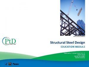 Photo courtesy of Thinkstock Structural Steel Design EDUCATION