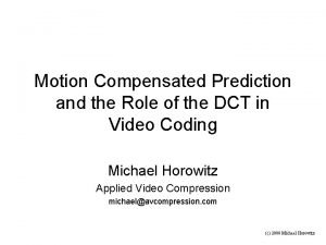 Motion Compensated Prediction and the Role of the