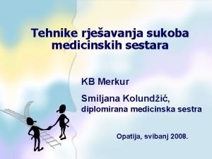 Tehnike rjeavanja sukoba medicinskih sestara KB Merkur Smiljana