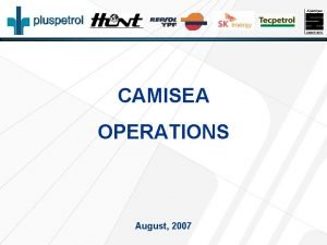 CAMISEA OPERATIONS August 2007 CAMISEA Operations Performance INDEX