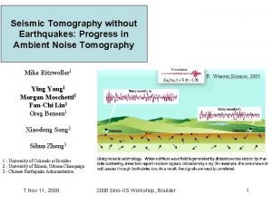 Seismic Tomography without Earthquakes Progress in Ambient Noise