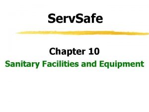 Serv Safe Chapter 10 Sanitary Facilities and Equipment