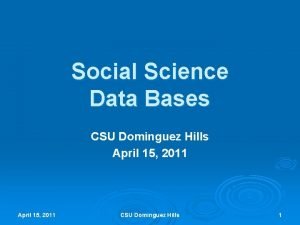 Social Science Data Bases CSU Dominguez Hills April