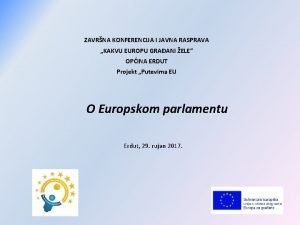 ZAVRNA KONFERENCIJA I JAVNA RASPRAVA KAKVU EUROPU GRAANI