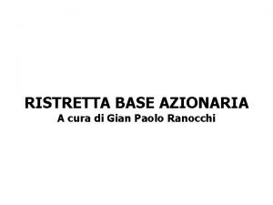 RISTRETTA BASE AZIONARIA A cura di Gian Paolo