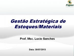 Gesto Estratgica de EstoquesMateriais Prof Msc Lucio Sanches