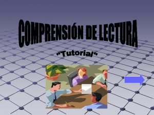 CONTENIDO TUTORIAL v Comprensin de lectura v Comprensin