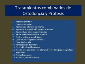 Tratamientos combinados de Ortodoncia y Prtesis 1 Aspectos