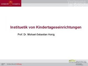 Instituetik von Kindertageseinrichtungen Prof Dr MichaelSebastian Honig Instituetik
