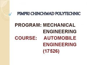 PIMPRI CHINCHWAD POLYTECHNIC PROGRAM MECHANICAL ENGINEERING COURSE AUTOMOBILE