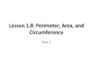 1-8 practice perimeter circumference and area