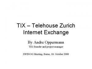 TIX Telehouse Zurich Internet Exchange By Andre Oppermann