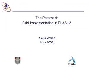 The Paramesh Grid Implementation in FLASH 3 Klaus