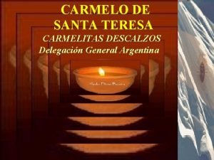 CARMELO DE SANTA TERESA CARMELITAS DESCALZOS Delegacin General