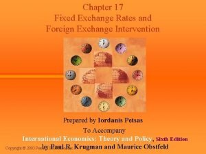 Chapter 17 Fixed Exchange Rates and Foreign Exchange