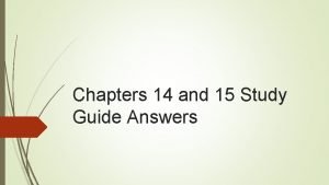 Chapters 14 and 15 Study Guide Answers Chapter