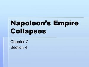 Napoleons Empire Collapses Chapter 7 Section 4 Main