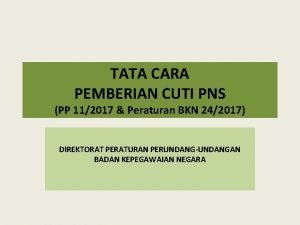 TATA CARA PEMBERIAN CUTI PNS PP 112017 Peraturan